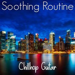 Chillhop Guitar - Soothing Routine (2021)