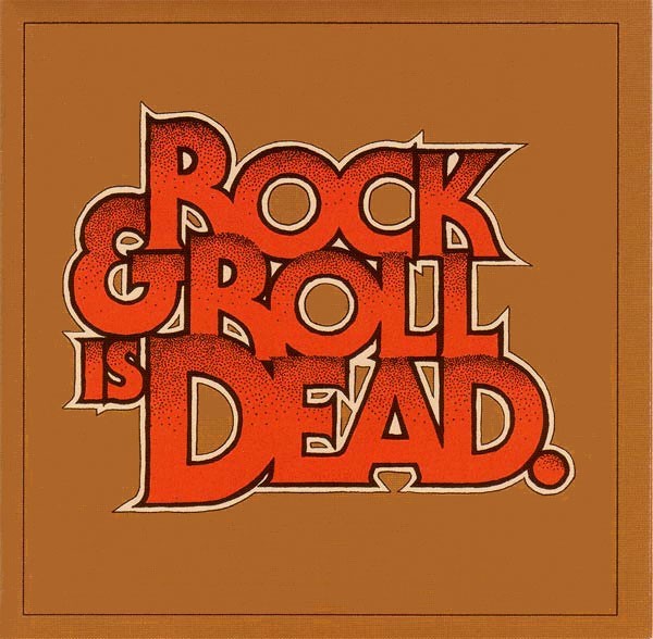 Rock & Roll Is Dead